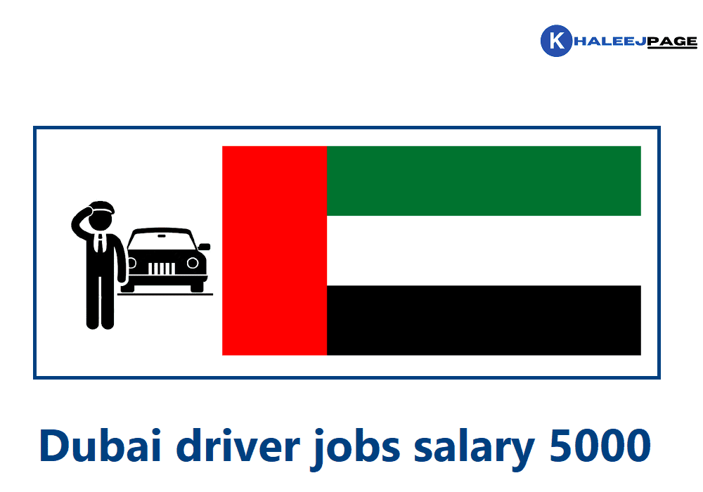 Dubai Driver Jobs Salary 5000 Khaleejpage