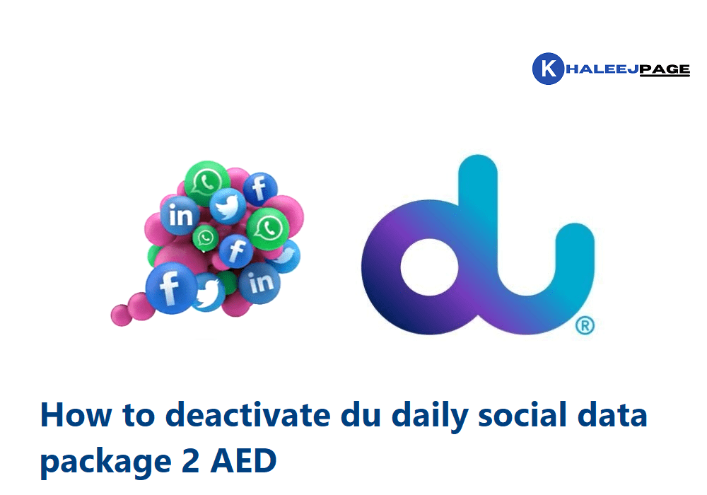 How To Deactivate Du Daily Social Data Package 2 AED Khaleejpage